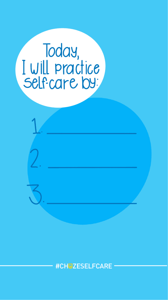 Illustration that says,"Today, I will practice self-care by:" and then has three blank lines for you to fill in with your self-care goals.