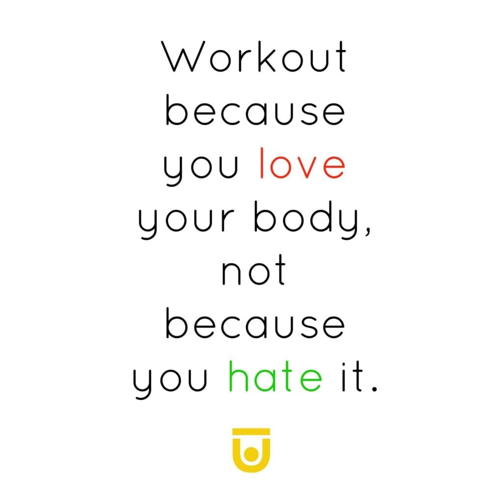 'Workout because you love your body' gym motivation