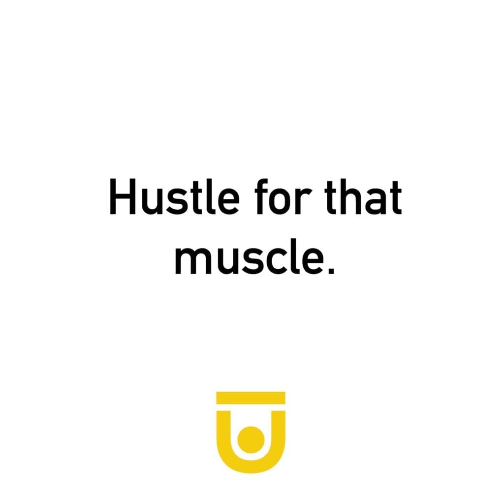 'Hustle for that muscle.'
